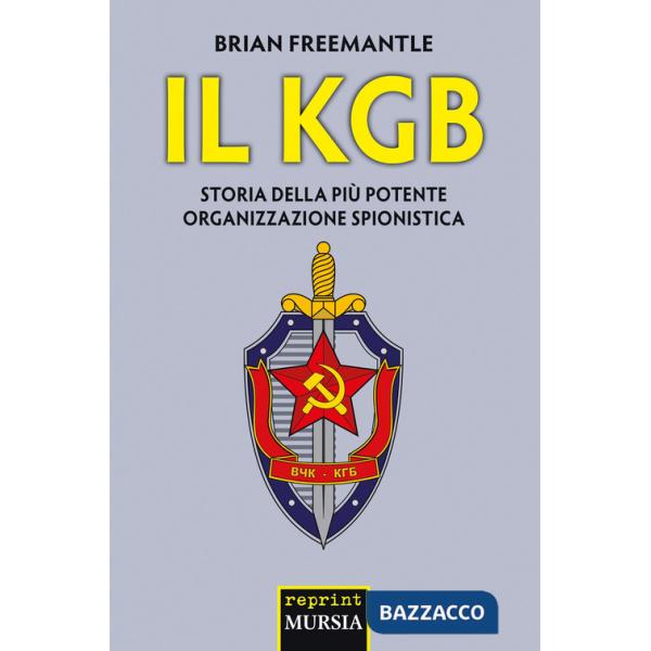 KGB. Storia della più potente organizzazione spionistica (Il)