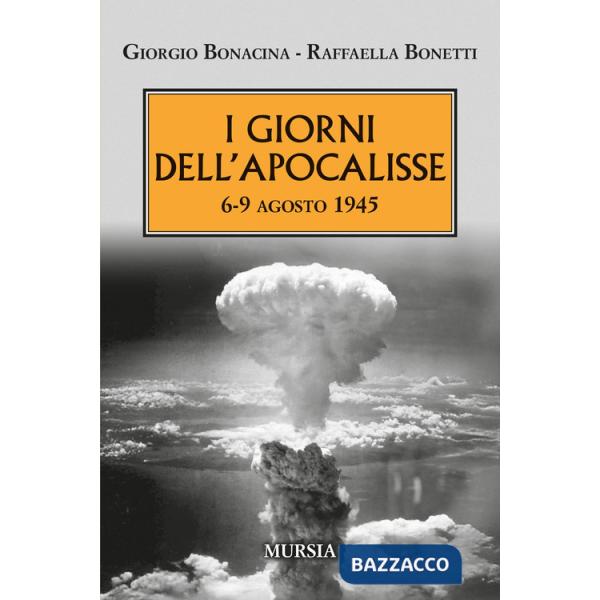 Giorni dell'Apocalisse 6-9 agosto 1945 (I)