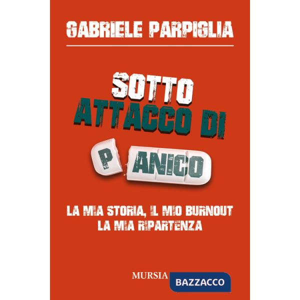 Sotto attacco di panico. La mia storia, il mio burnout, la mia ripartenza