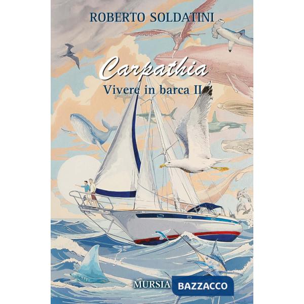 Carpathia. Vivere in barca 2