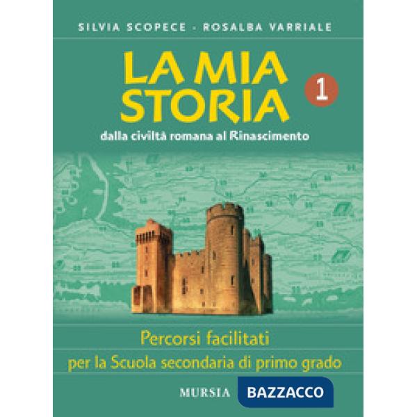 LA MIA STORIA 1 DALLA CIVILTA' ROMANA AL RINASCIMENTO