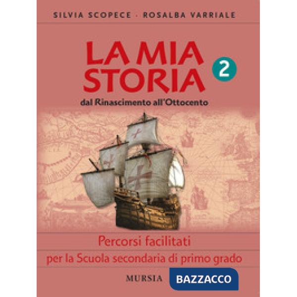 LA MIA STORIA 2 DAL RINASCIMENTO ALL'OTTOCENTO