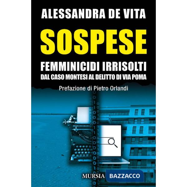 Sospese. Femminicidi irrisolti. Dal caso Montesi al delitto di Via Poma