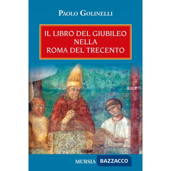 Libro del giubileo nella Roma del Trecento (Il)