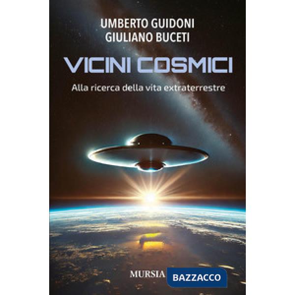 Vicini cosmici. Alla ricerca della vita extraterrestre