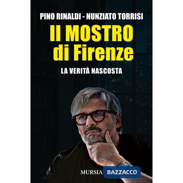 Mostro di Firenze. La verità nascosta (Il)