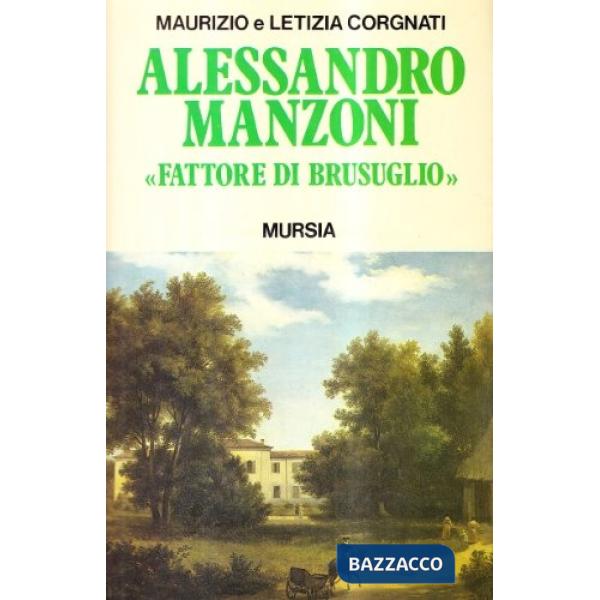 Alessandro Manzoni fattore di Brusuglio