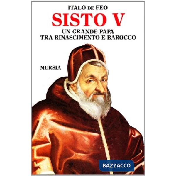 Sisto V. Un grande papa tra Rinascimento e Barocco