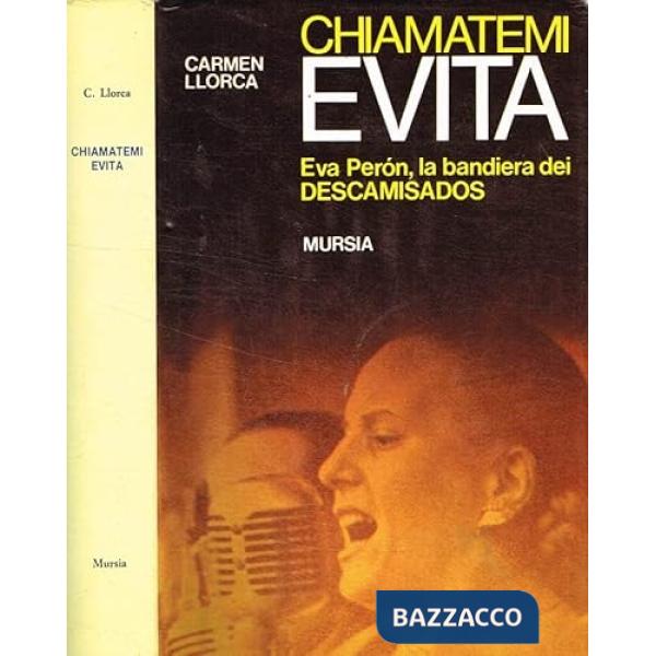Chiamatemi Evita. Eva Perón, la bandiera dei descamisados