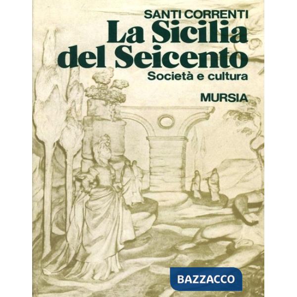Sicilia del Seicento. Società e cultura (La)