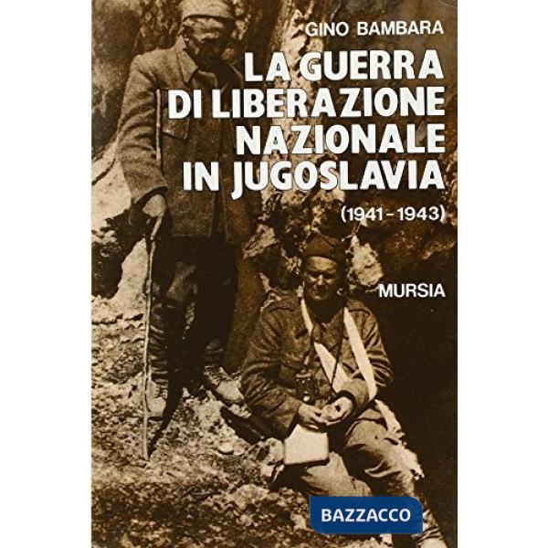 Guerra di liberazione nazionale in Jugoslavia (1941-1943) (La)
