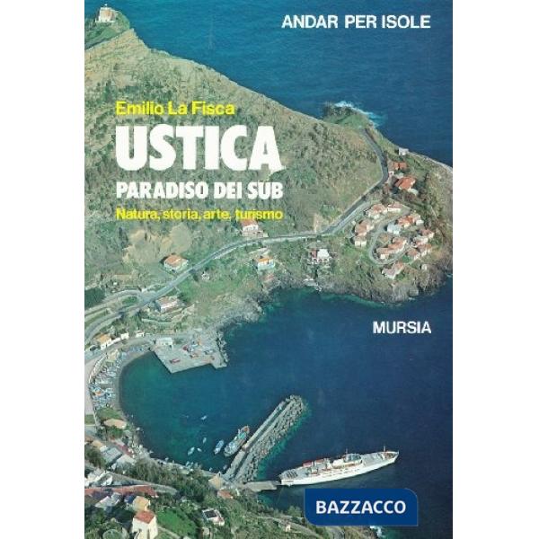 Ustica, paradiso dei sub. Natura, storia, arte, turismo