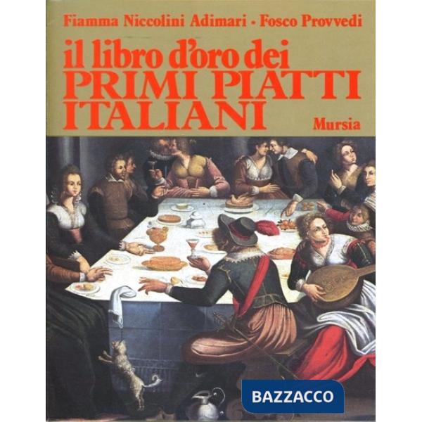 Libro d'oro dei primi piatti all'italiana (Il)