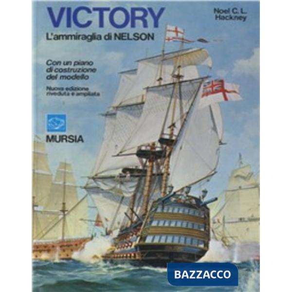 Victory, l'ammiraglia di Nelson. Con un piano di costruzione del modello