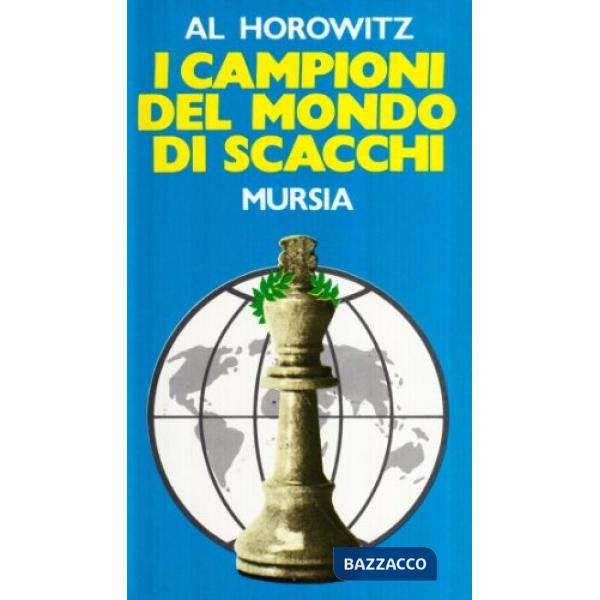 Campioni del mondo di scacchi (I)