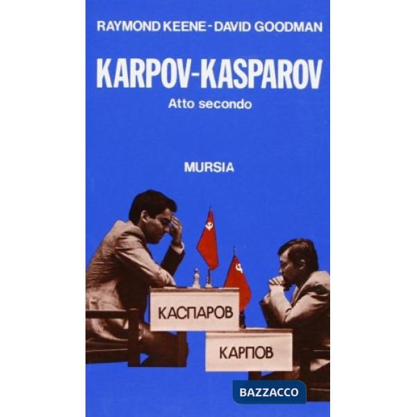 Karpov-Kasparov. Atto secondo