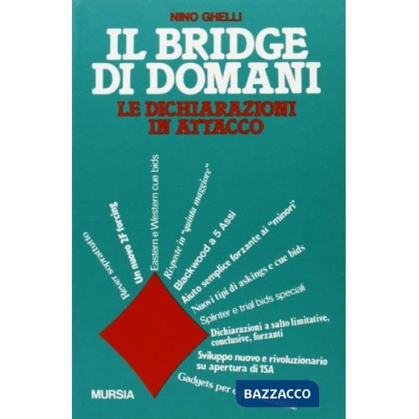 Bridge di domani. Le dichiarazioni in attacco (Il)