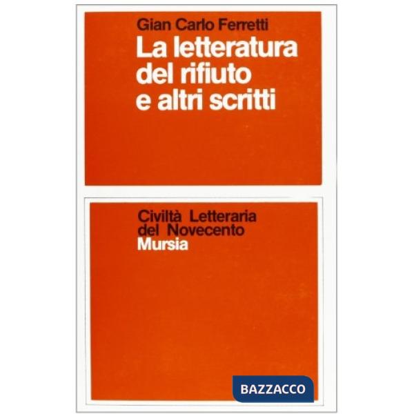 Letteratura del rifiuto e altri scritti (La)