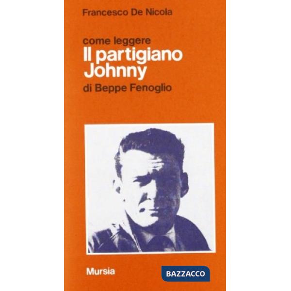 Come leggere «Il partigiano Johnny» di Beppe Fenoglio
