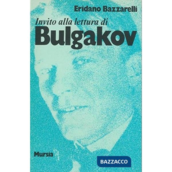 Invito alla lettura di Bulgakov