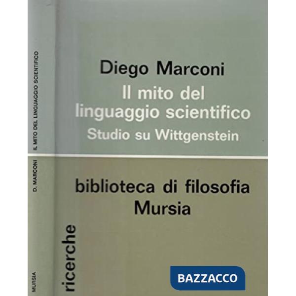 Mito del linguaggio scientifico. Studio su Wittgenstein (Il)