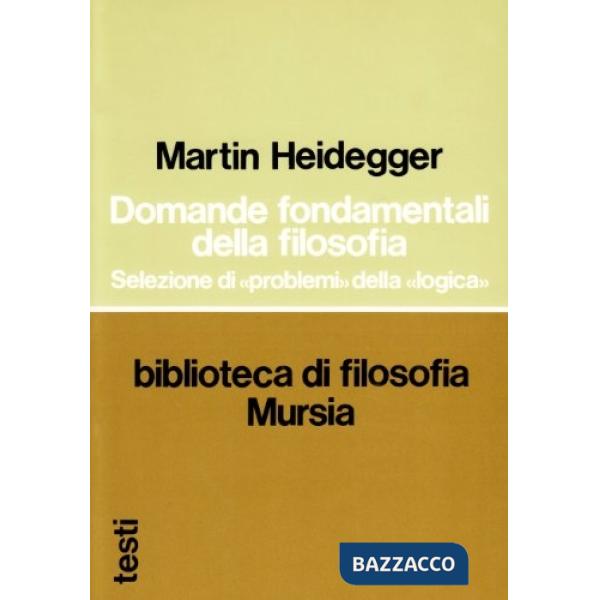 Domande fondamentali della filosofia. Selezione di «Problemi» della «Logica»