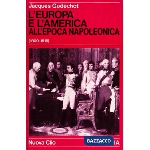 Europa e l'America all'epoca di Napoleone (1800-1815) (L')