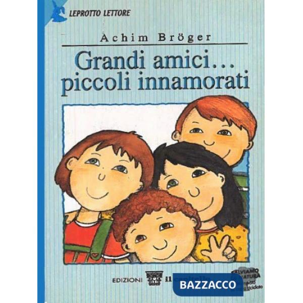 GRANDI AMICI... PICCOLI INNAMORATI. PER IL 2 CICLO