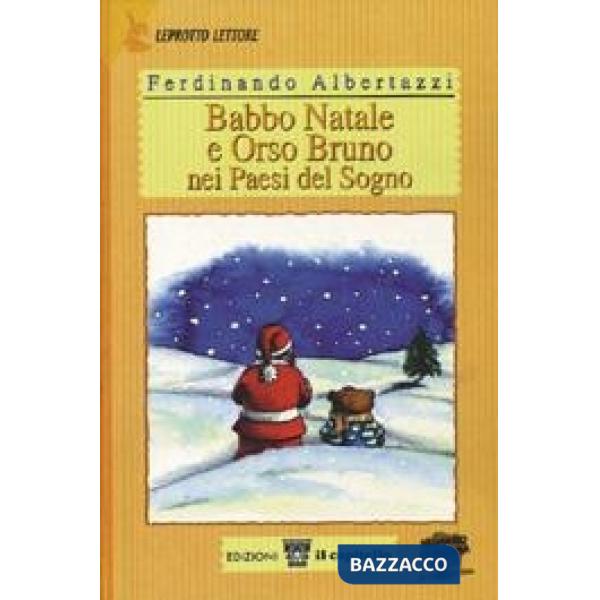 BABBO NATALE E ORSO BRUNO NEI PAESI DEL SOGNO. PER IL 1 CICLO