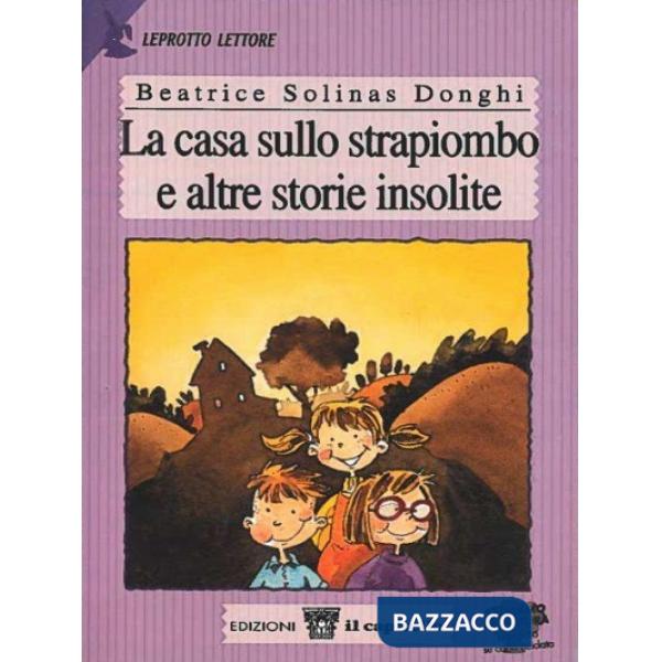 CASA SULLO STRAPIOMBO E ALTRE STORIE INSOLITE. PER IL 2 CICLO (LA)
