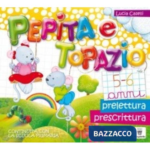 PEPITA E TOPAZIO 5/6 ANNI