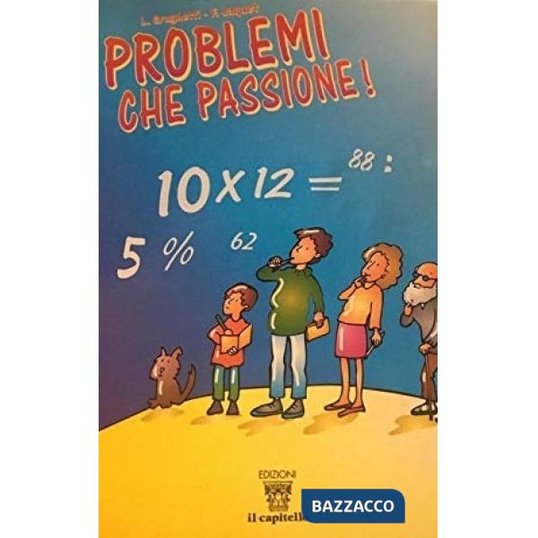 PROBLEMI CHE PASSIONE! PER LA SCUOLA ELEMENTARE
