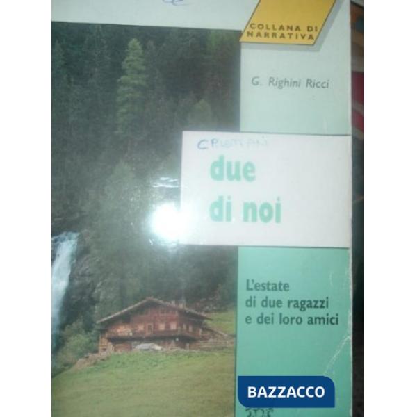 DUE DI NOI. L'ESTATE DI DUE RAGAZZI E DE