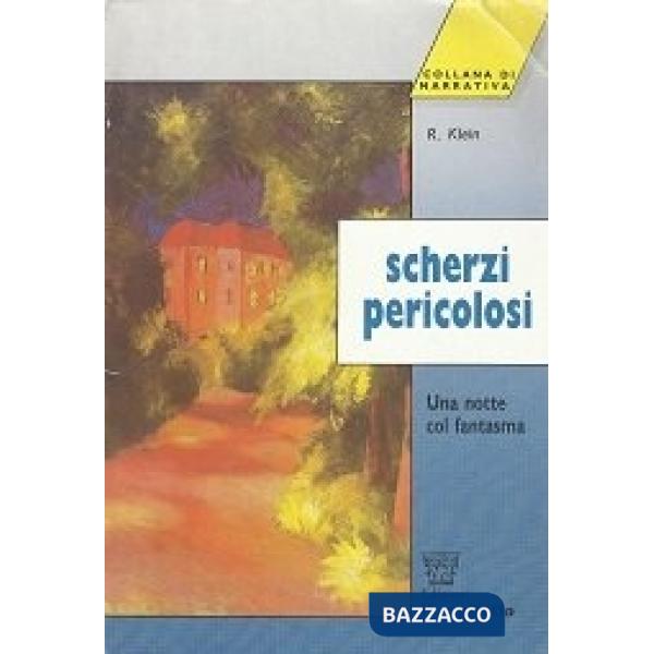 SCHERZI PERICOLOSI