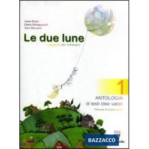 DUE LUNE 1 ANTOLOGIA + LABORATORI LIBRO MISTO