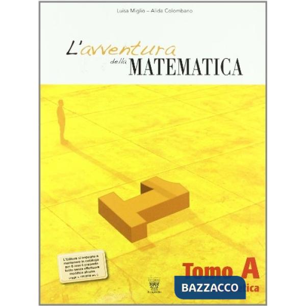AVVENTURA DELLA MATEMATICA VOL. 1 TOMO A