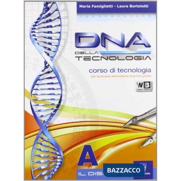 DNA DELLA TECNOLOGIA VOL. A + B + TAVOLE + METODO