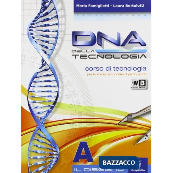 DNA DELLA TECNOLOGIA VOL. A + TAVOLE LIBRO MISTO