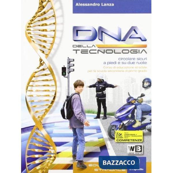 DNA DELLA TECNOLOGIA VOL. EDUCAZIONE STRADALE
