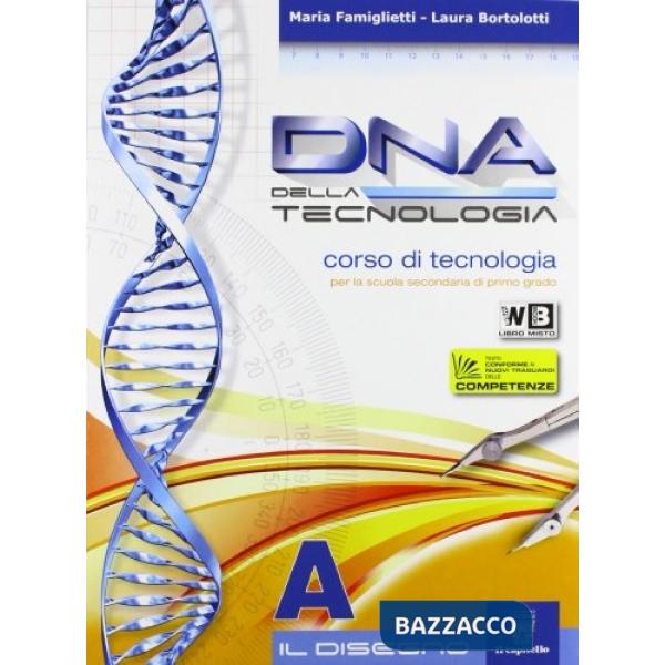 DNA DELLA TECNOLOGIA VOL. A + TAVOLE + LIBRO DIGIT