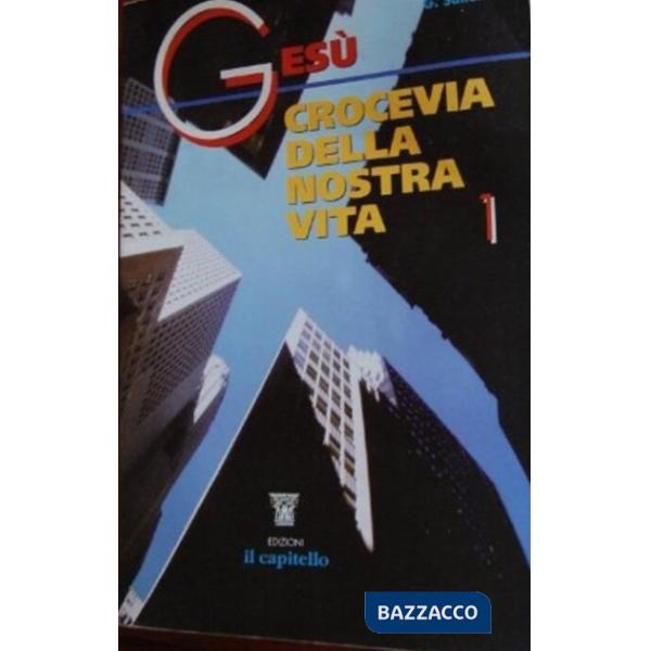 GESU' CROCEVIA DELLA NOSTRA VITA 1