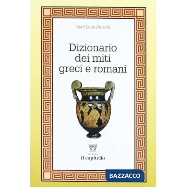 DIZIONARIO DEI MITI GRECI E ROMANI