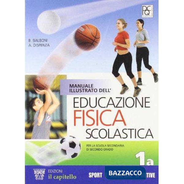 MANUALE ILLUSTRATO DELL'EDUCAZIONE FISICA 1 A