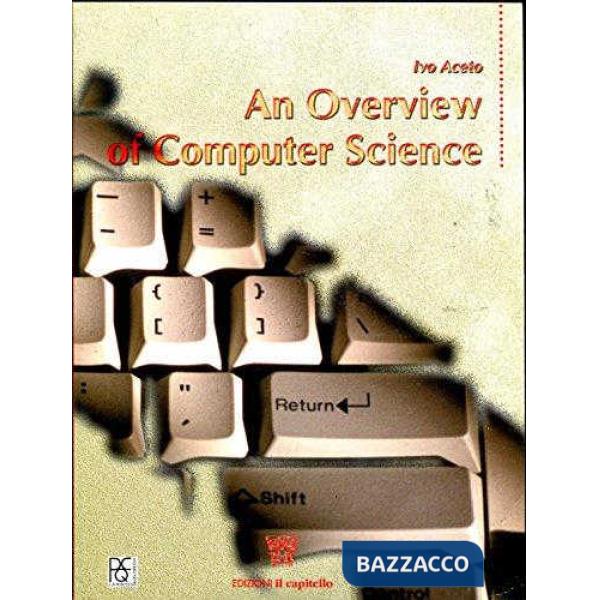 AN OVERVIEW OF COMPUTER SCIENCE