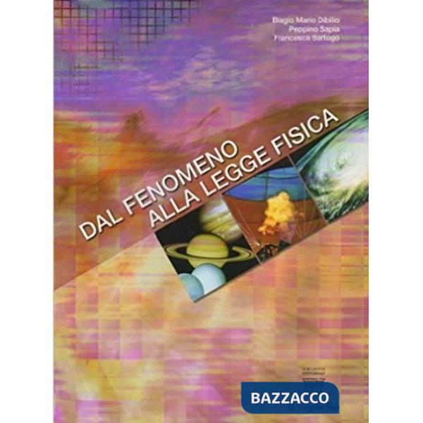 DAL FENOMENO ALLA LEGGE FISICA VOLUME UNICO
