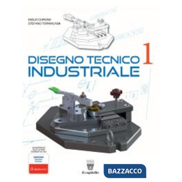 DISEGNO TECNICO INDUSTRIALE - VOLUME 1