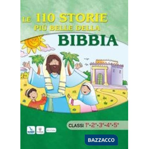 110 STORIE PIU' BELLE DELLA BIBBIA