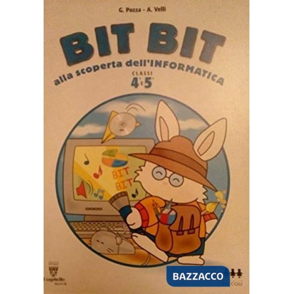 BIT BIT SCOPERTA INFORMATICA 4/5