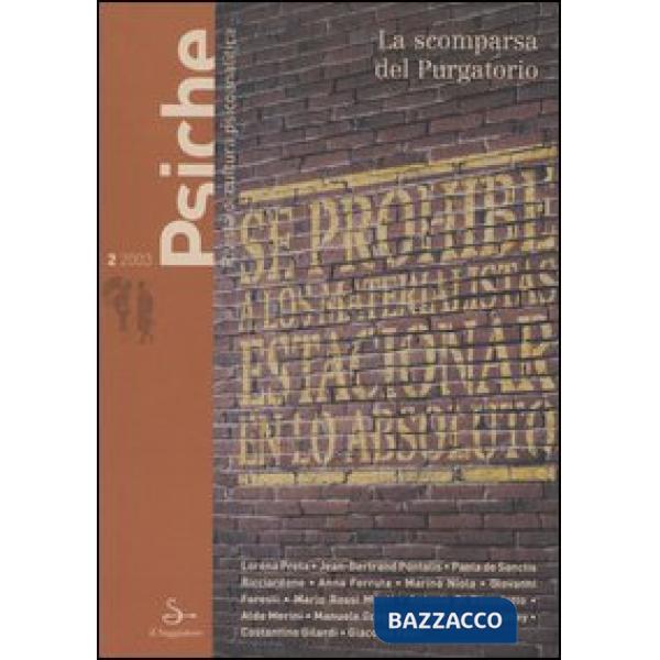 Psiche. Rivista di cultura psicoanalitica (2003). Vol. 2: La scomparsa del purgatorio