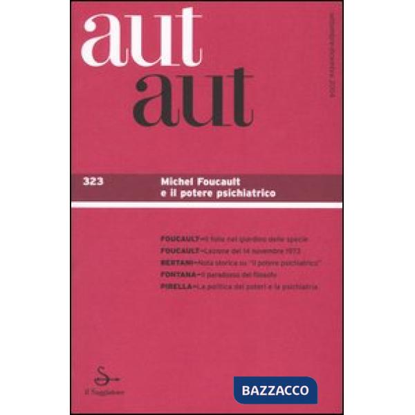 Aut aut. Vol. 323: Michel Foucault e il potere psichiatrico